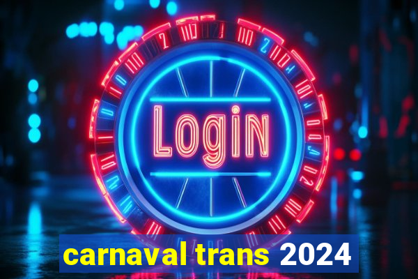 carnaval trans 2024